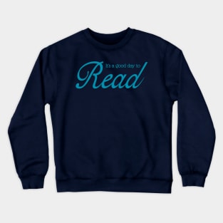 It’s a good day to read Crewneck Sweatshirt